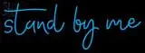 Stand By Me LED Neon Sign