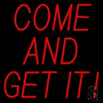 Come And Get It LED Neon Sign