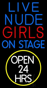 Live Nude Girls On Stage 24 Hrs LED Neon Sign