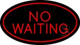 No Waiting Oval Red LED Neon Sign
