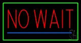Red No Wait Green Border LED Neon Sign