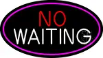 No Waiting Oval With Pink Border LED Neon Sign
