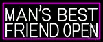 White Mans Best Friend Open With Pink Border LED Neon Sign