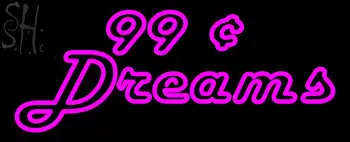 Custom 99 Cent Dreams Neon Sign 1