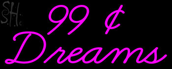 Custom 99 Cent Dreams Neon Sign 2