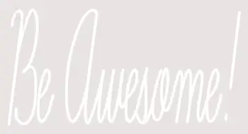 Custom Be Awesome Neon Sign 1