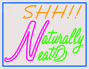 Custom Naturally Eat Shh Neon Sign 3