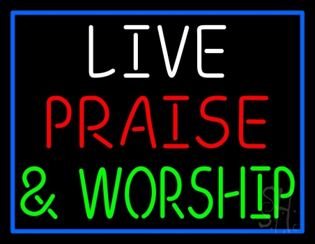 Live Praise And Worship Blue Border Neon Sign