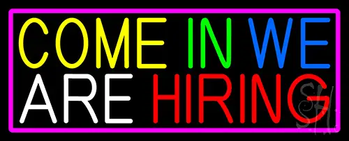 Come In We Are Hiring With Pink Border Neon Sign