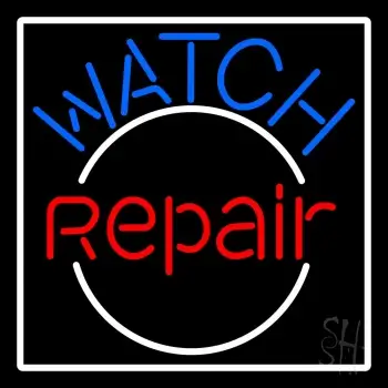 Watch Repair With White Border Neon Sign
