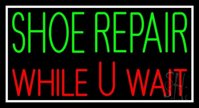 Green Shoe Repair Red While You Wait With Border Neon Sign