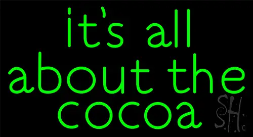 Its All About The Cocoa Neon Sign