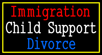Custom Immigration Child Support Divorce Neon Sign 3