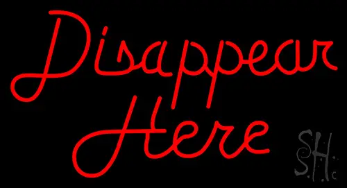 Disappear Here LED Neon Sign