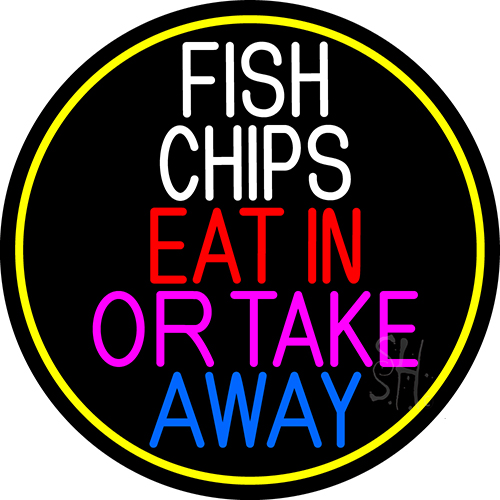 Fish Chips Eat In Or Take Away Oval With Yellow Border LED Neon Sign