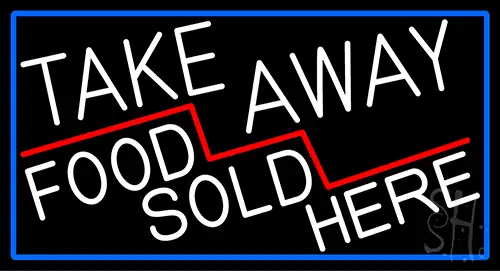 Take Away Food Sold Here With Blue Border LED Neon Sign