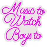 Music To Watch Boys To Contoured Clear Backing LED Neon Sign