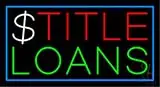 Title Loans LED Neon Sign