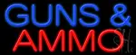 Guns And Ammo Neon Sign