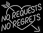 No Request No Regrets LED Neon Sign