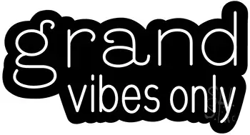 Grand Vibes Only Contoured Black Backing LED Neon Sign