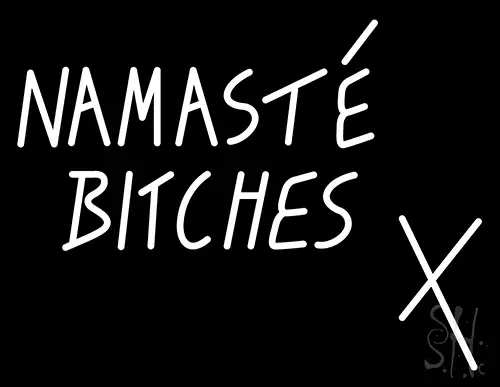 Namaste Bitches X LED Neon Sign
