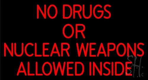 No Drugs Or Nuclear Weapons LED Neon Sign