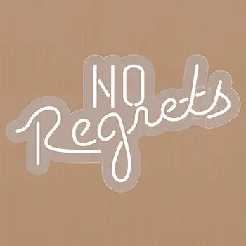 No Regrets Contoured Clear Backing LED Neon Sign