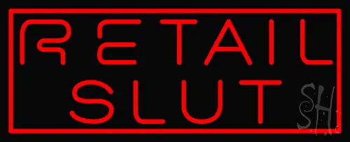 Retail Slut LED Neon Sign