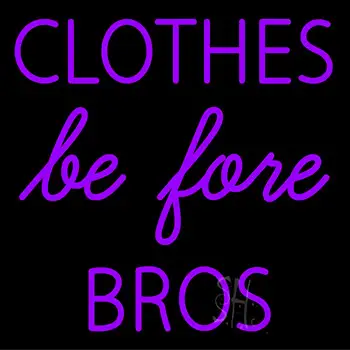 Clothes Be Fore Bros LED Neon Sign