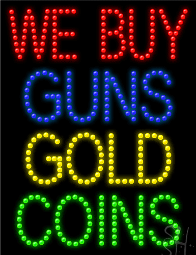 We Buy Guns Gold Coins LED Sign