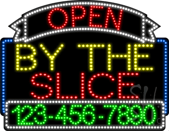 By The Slice Open with Phone Number Animated LED Sign