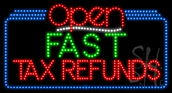 Fats Tax Refunds Open Animated LED Sign