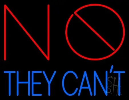 No They Cant Wait LED Neon Sign