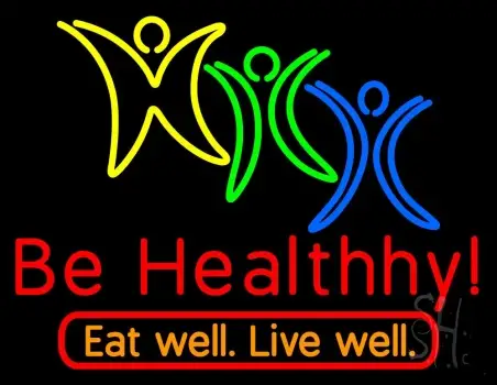 Be Healthy Eat Well Live Well LED Neon Sign
