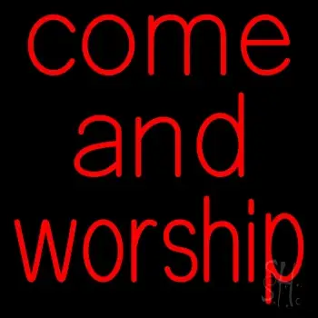 Red Come And Worship LED Neon Sign