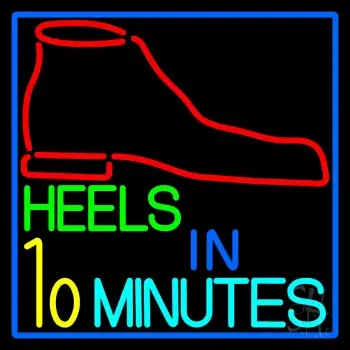 Heels In 10 Minutes LED Neon Sign