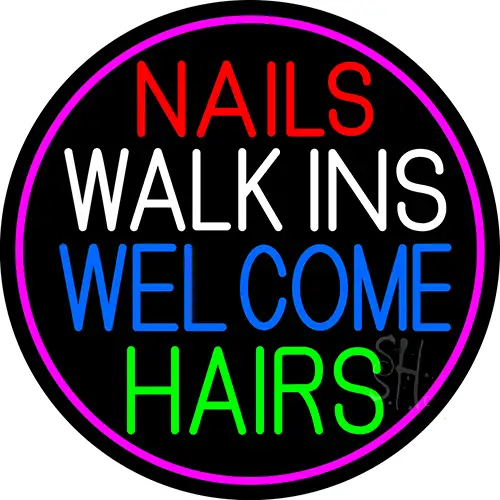 Nails Walk Ins Welcome Hairs LED Neon Sign