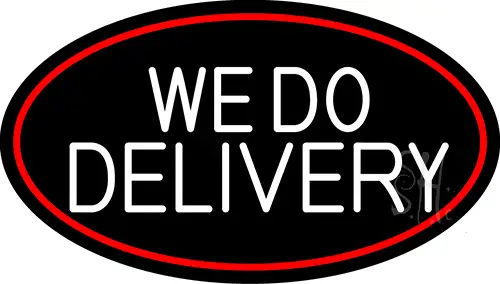 White We Do Delivery Oval With Red Border LED Neon Sign