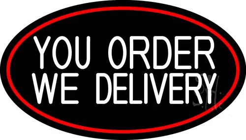 White You Order We Deliver Oval With Red Border LED Neon Sign