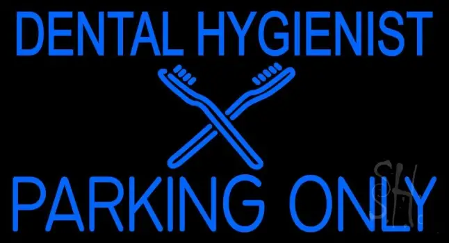 Dental Hygienist Parking Only LED Neon Sign