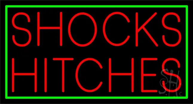 Shocks Hitches Green Border LED Neon Sign
