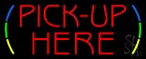 Red Pick-Up Here Neon Sign
