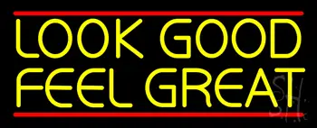 Look Good Feel Great LED Neon Sign