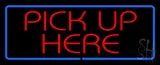 Pick Up Here LED Neon Sign with Blue Border