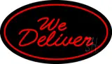 We Deliver Oval Red LED Neon Sign