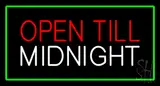 Open Till Midnight Rectangle Green LED Neon Sign