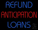 Refund Anticipation Loans LED Neon Sign
