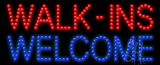 Walk-ins Welcome Animated LED Sign