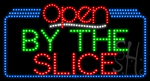By The Slice Open Animated LED Sign